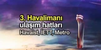 İstanbul Havalimanı ulaşım: Havaist, otobüs ve metro hatları