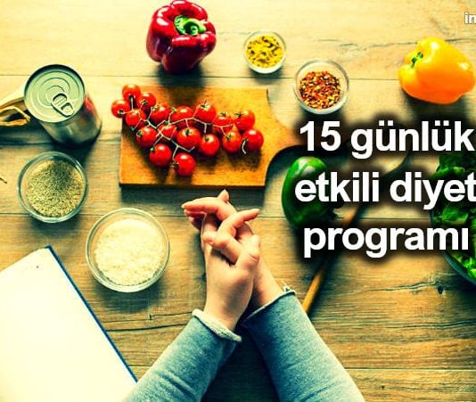 Kilo vermek için 15 günlük diyet ve beslenme programı