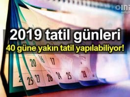 2019 tatil günleri: 40 güne yakın tatil yapılabiliyor!