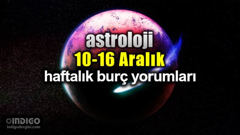 Astroloji: 10 - 16 Aralık 2018 haftalık burç yorumları