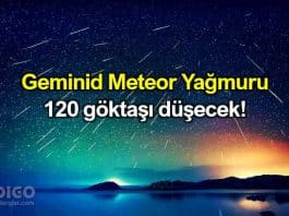 Geminid Meteor Yağmuru ne zaman başlıyor Türkiye