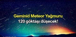 Geminid Meteor Yağmuru ne zaman başlıyor Türkiye