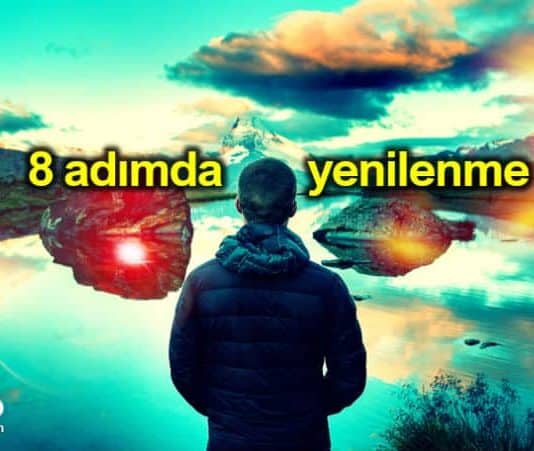 Kendinizi yenilemek için uygulayabileceğiniz 8 adım
