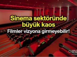 Sinema sektöründe büyük kaos: Birçok film vizyona girmeyebilir!