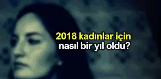 2018 kadınlar için nasıl bir yıl oldu? 2018 kadınlar için nasıl bir yıl oldu?