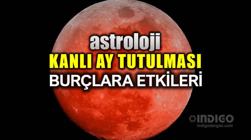 Astroloji: 21 Ocak 2019 Kanlı Ay Tutulması burç yorumları