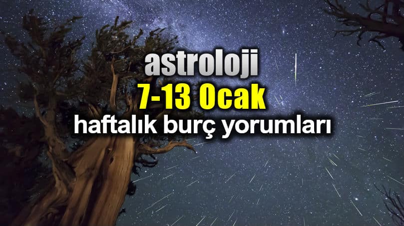 Astroloji: 7 - 13 Ocak 2019 haftalık burç yorumları