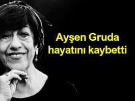 Ayşen Gruda hayatını kaybetti