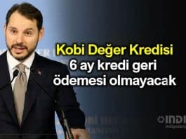 Berat Albayrak 13 banka ile Kobi Değer Kredisi programı 6 ay kredi geri ödemesi olmayacak