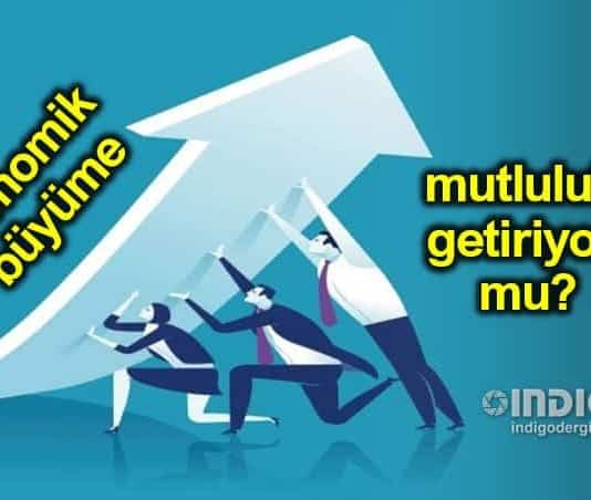 Ekonomik büyüme mutluluk getiriyor mu?