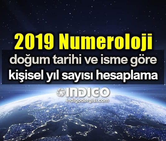 Numeroloji 2019: Doğum tarihi ve isme göre kişisel yıl numarası