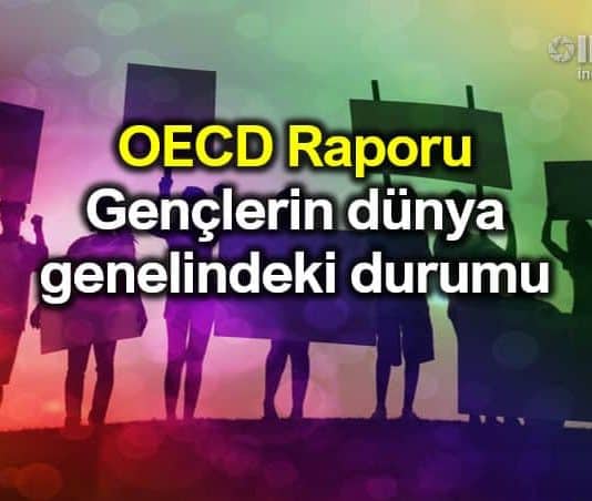 OECD Raporu ile gençlerin dünya genelindeki durumu