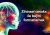 Zihinsel detoks ile 10 adımda beyne format atmak! Zihinsel detoks ile 10 adımda beyne format atmak!