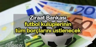 Ziraat Bankası futbol kulüplerinin borçlarını üstlenecek