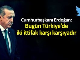 Cumhurbaşkanı Erdoğan: Bugün Türkiye'de iki ittifak karşı karşıyadır