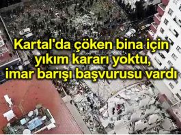 Kartal da çöken bina için yıkım kararı yok, imar barışı var!