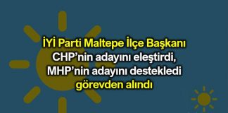 MHP adayını destekleyen İYİ Parti Maltepe İlçe Başkanı görevden alındı