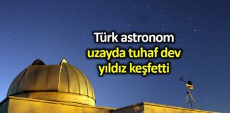 Türk astronom tolgahan kılıçoğlu uzayda tuhaf dev bir yıldız keşfetti
