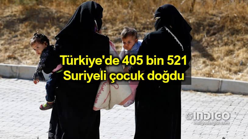 Türkiye 405 bin 521 Suriyeli çocuk doğdu