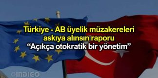Türkiye - AB üyelik müzakereleri askıya alınsın raporu