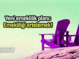 Yeni emeklilik planı: Emekliliği ertelemek!