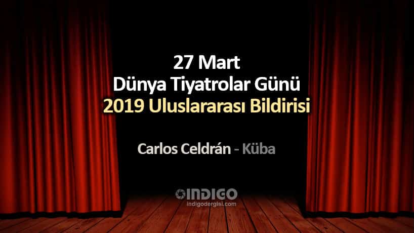 27 Mart Dünya Tiyatrolar Günü 2019 Uluslararası Bildirisi