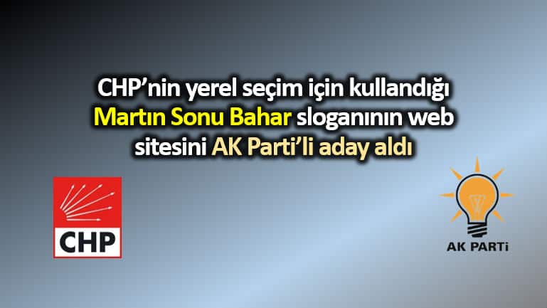 CHP yerel seçim sloganı Martın Sonu Bahar sitesini AK Partili aday aldı