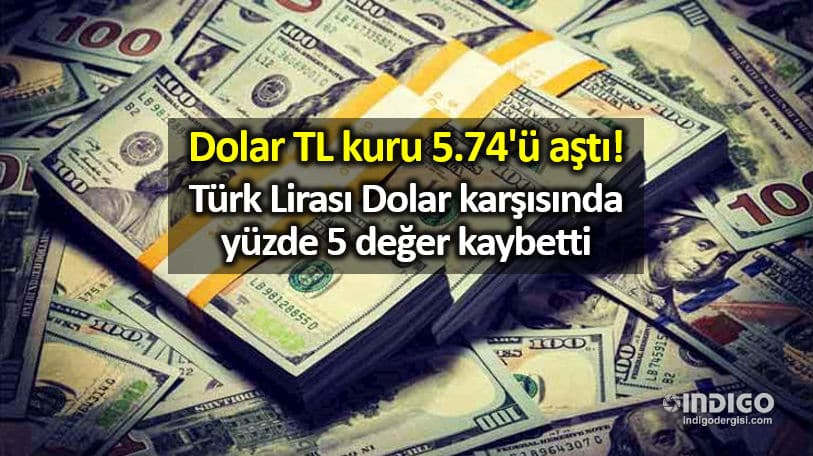 Dolar TL kuru 5.74 aştı; Lira, Dolar karşısında yüzde 5 değer kaybetti usd try