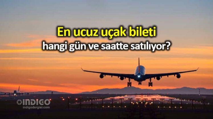 Ucuz uçak bileti hangi gün ve saatte satılıyor? - Gezi Seyahat