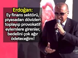 Erdoğan'dan finans sektörüne: Bedelini size çok ağır ödeteceğim!