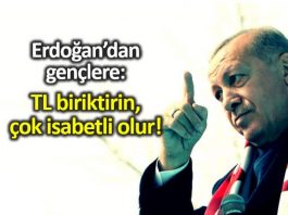Erdoğan dan gençlere: TL biriktirin, çok isabetli olur! döviz swap