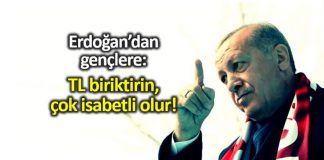 Erdoğan dan gençlere: TL biriktirin, çok isabetli olur! döviz swap