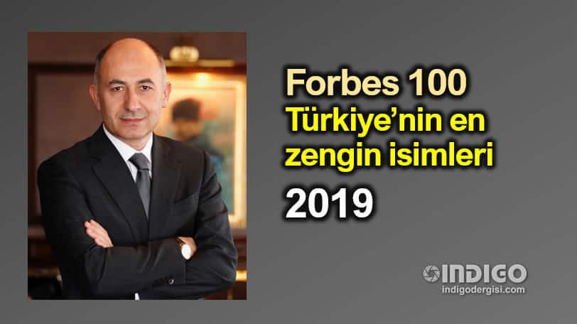 Forbes 100 Türkiye nin en zengin isimleri 2019