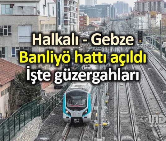 Halkalı - Gebze banliyö tren güzergahı ne olacak?