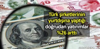Türk şirketlerinin yurtdışına yaptığı yatırımlar yüzde 26 arttı