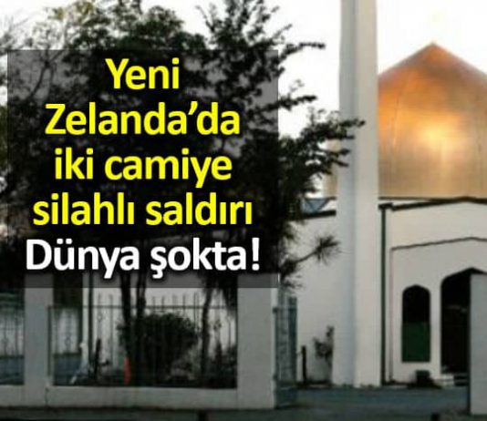 Yeni Zelanda'da iki camiye silahlı saldırı: Dünya şokta!
