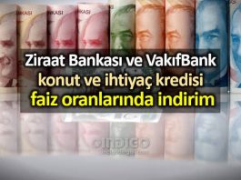 Ziraat Bankası ve Vakıfbank konut ve ihtiyaç kredisi faiz oranlarında indirim