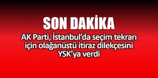 AK Parti, İstanbul için olağanüstü itiraz dilekçesini YSK ya verdi