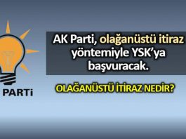 AK Parti: Olağanüstü itiraz nedir YSK