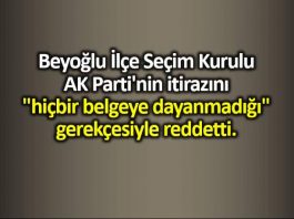 Beyoğlu İlçe Seçim Kurulu AK Parti itirazını reddetti