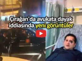 Çırağan'da avukata dayak iddiasında yeni görüntüler