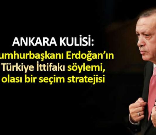 Kulis: Erdoğan Türkiye İttifakı söylemi, olası bir seçim stratejisi