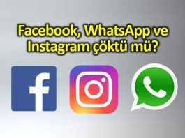 Facebook, WhatsApp ve Instagram çöktü mü?