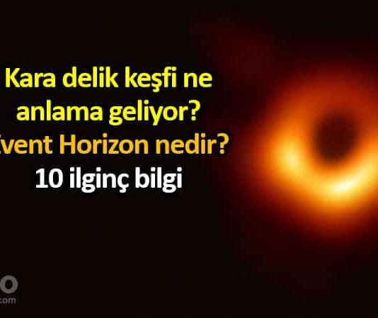 Kara delik keşfi ne anlama geliyor? Olay ufku nedir? event horizon teleskobu