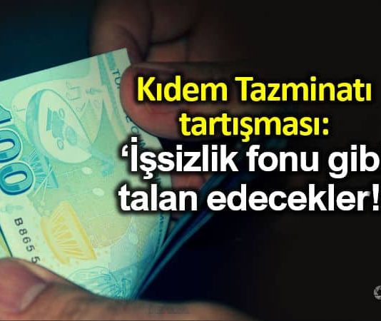 Kıdem Tazminatı Fonu nedir İşsizlik fonu gibi talan edecekler!