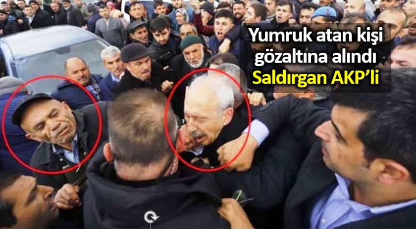 Kılıçdaroğlu na yumruk atan Osman Sarıgün gözaltına alındı