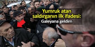 Kılıçdaroğlu na yumruk atan saldırganın ilk ifadesi: Galeyana geldim