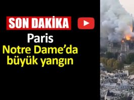 Paris Notre Dame Katedrali büyük yangın