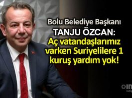 BOLU belediye başkanı Tanju Özcan: Aç vatandaşlarımız varken Suriyelilere 1 kuruş yardım yok!
