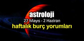 Astroloji: 27 Mayıs - 2 Haziran 2019 haftalık burç yorumları